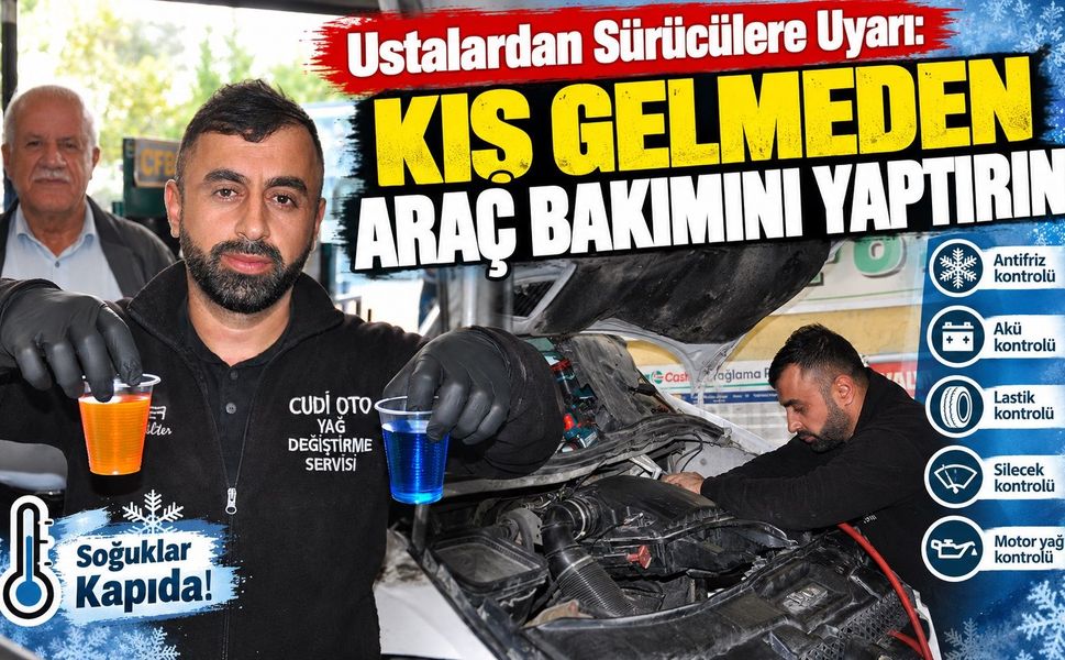 Ustalardan Sürücülere Uyarı: Kış Gelmeden Araç Bakımını Yaptırın