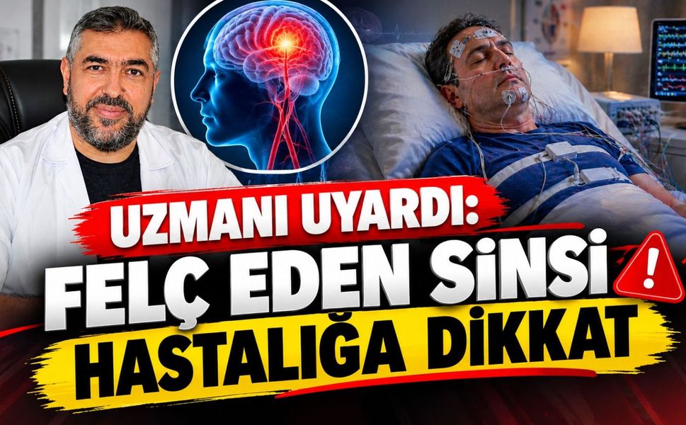 Uzmanı Uyardı: Felç Eden Sinsi Hastalığa Dikkat