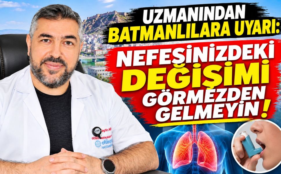 Uzmanından Batmanlılara Uyarı: Nefesinizdeki Değişimi Görmezden Gelmeyin!