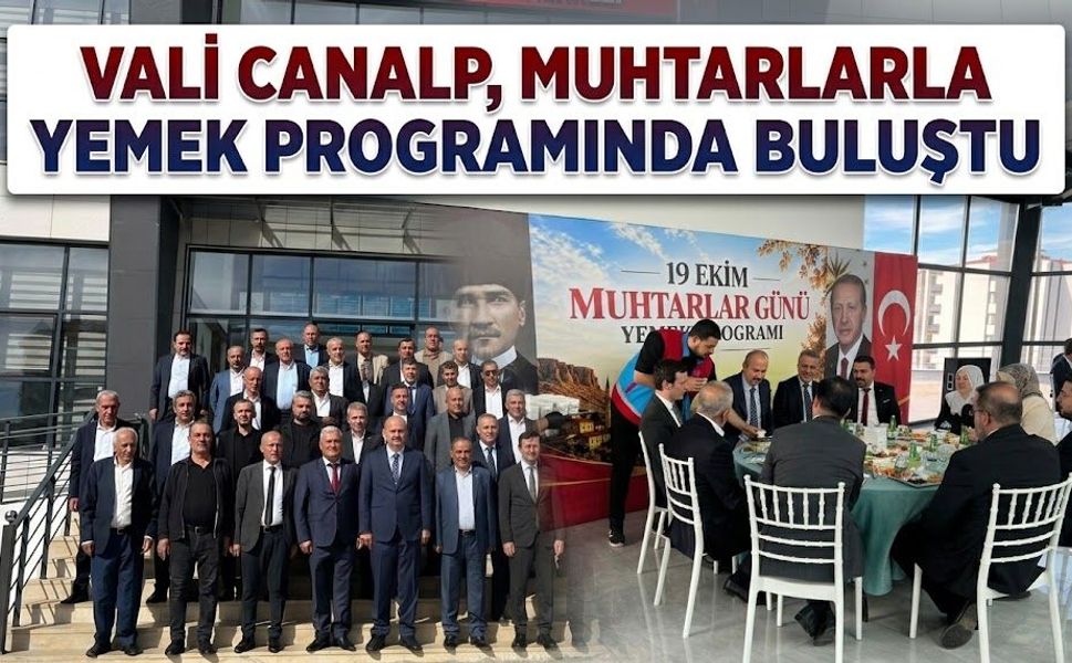 Vali Canalp, Muhtarlarla Yemek Programında Buluştu