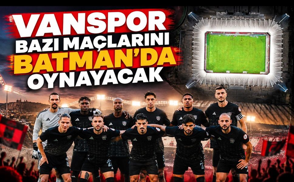 Vanspor Bazı Maçlarını Batman’da Oynayacak