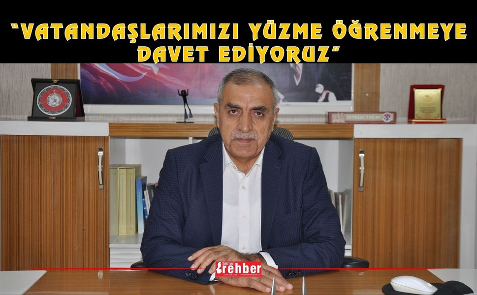 “Vatandaşlarımızı Yüzme Öğrenmeye Davet Ediyoruz”